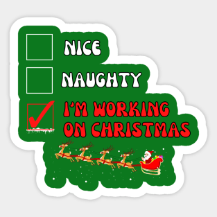 Nice naughty I'm working on Christmas Sticker